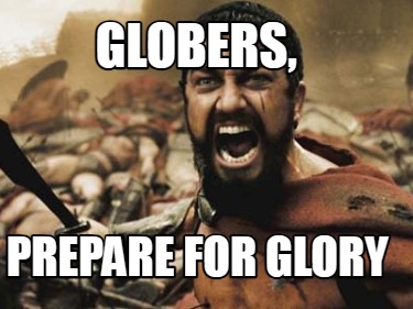 globers-prepare-for-glory