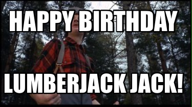 happy-birthday-lumberjack-jack