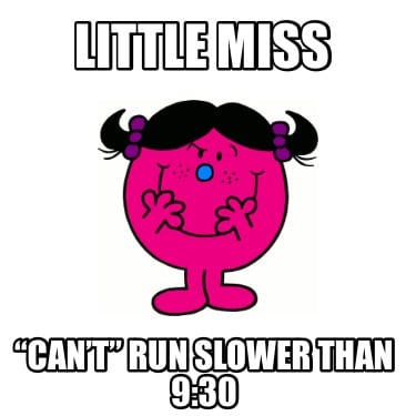 little-miss-cant-run-slower-than-930