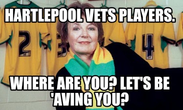 hartlepool-vets-players.-where-are-you-lets-be-aving-you
