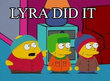 lyra-did-it