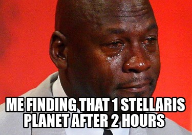 me-finding-that-1-stellaris-planet-after-2-hours