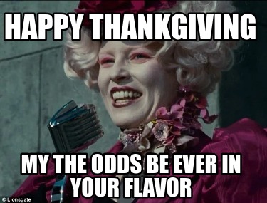 happy-thankgiving-my-the-odds-be-ever-in-your-flavor7