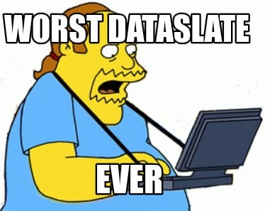 worst-dataslate-ever