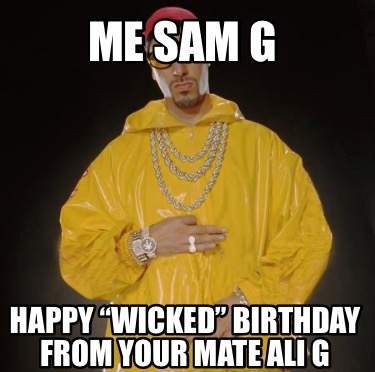 me-sam-g-happy-wicked-birthday-from-your-mate-ali-g