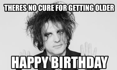 theres-no-cure-for-getting-older-happy-birthday8
