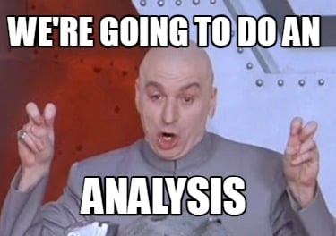 were-going-to-do-an-analysis