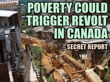 poverty-could-trigger-revolt-in-canada-secret-report