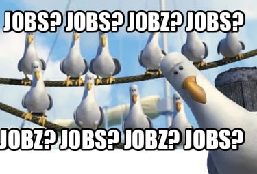 jobs-jobs-jobz-jobs-jobz-jobs-jobz-jobs