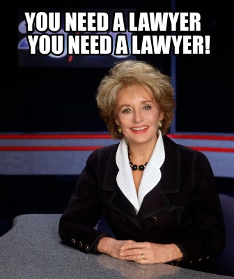 you-need-a-lawyer-you-need-a-lawyer