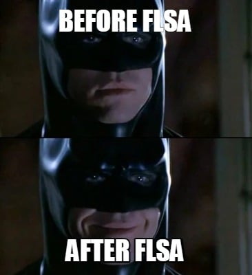 before-flsa-after-flsa