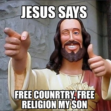 jesus-says-free-counrtry-free-religion-my-son