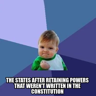 the-states-after-retaining-powers-that-werent-written-in-the-constitution1