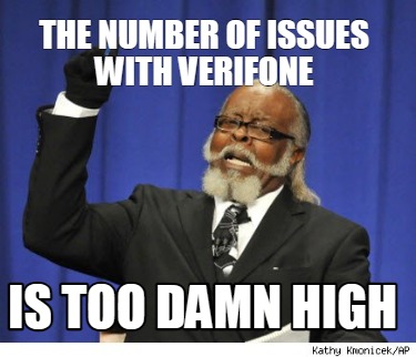 the-number-of-issues-with-verifone-is-too-damn-high