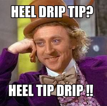 heel-drip-tip-heel-tip-drip-