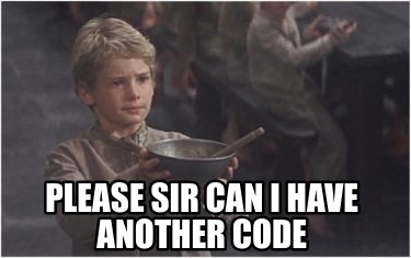 please-sir-can-i-have-another-code