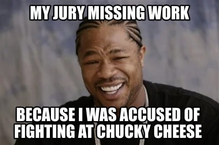 my-jury-missing-work-because-i-was-accused-of-fighting-at-chucky-cheese