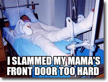 i-slammed-my-mamas-front-door-too-hard