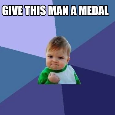 give-this-man-a-medal4