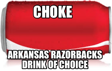 choke-arkansas-razorbacks-drink-of-choice