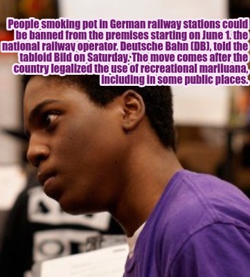 people-smoking-pot-in-german-railway-stations-could-be-banned-from-the-premises-