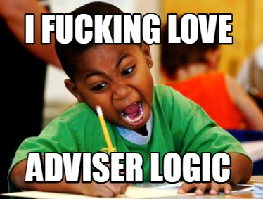 i-fucking-love-adviser-logic
