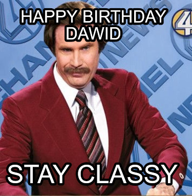 happy-birthday-dawid-stay-classy