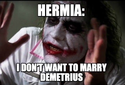 hermia-i-dont-want-to-marry-demetrius