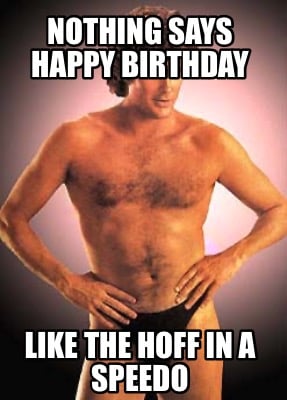nothing-says-happy-birthday-like-the-hoff-in-a-speedo8