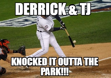 derrick-tj-knocked-it-outta-the-park
