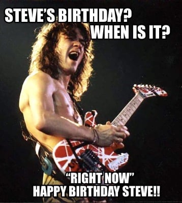 steves-birthday-when-is-it-right-now-happy-birthday-steve