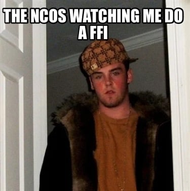the-ncos-watching-me-do-a-ffi