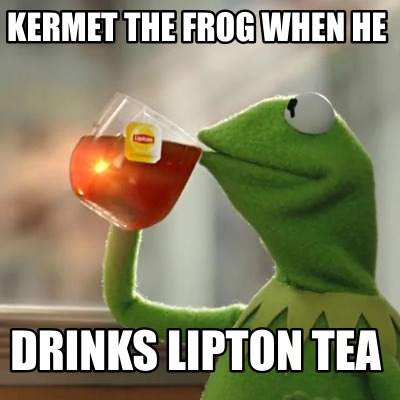 kermet-the-frog-when-he-drinks-lipton-tea