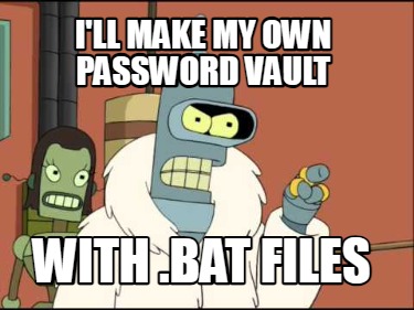 ill-make-my-own-password-vault-with-.bat-files