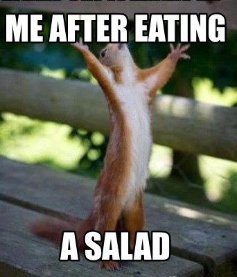 me-after-eating-a-salad