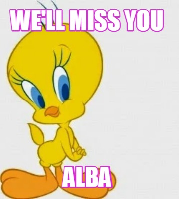 well-miss-you-alba