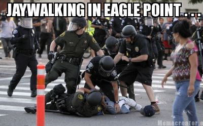 jaywalking-in-eagle-point-.-.-.-