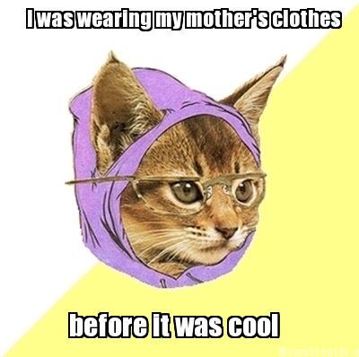 i-was-wearing-my-mothers-clothes-before-it-was-cool