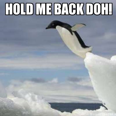 Meme Creator - Funny HOLD ME BACK DOH! Meme Generator at MemeCreator.org!