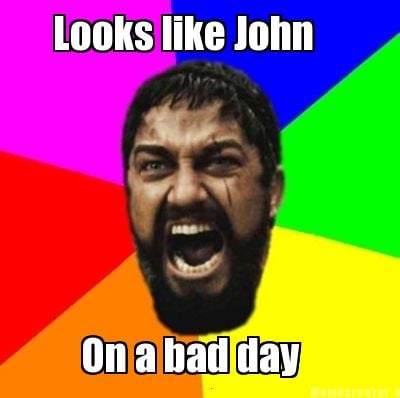 looks-like-john-on-a-bad-day