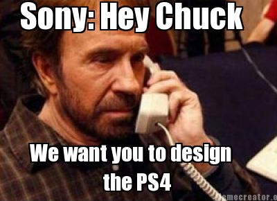 sony-hey-chuck-we-want-you-to-design-the-ps4