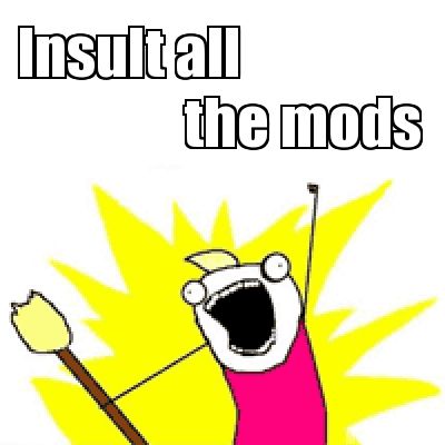 insult-all-the-mods