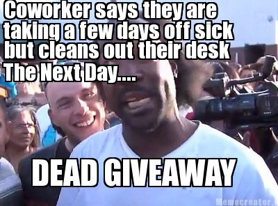 coworker-says-they-are-taking-a-few-days-off-sick-but-cleans-out-their-desk-the-