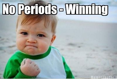 no-periods-winning