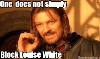one-does-not-simply-block-louise-white