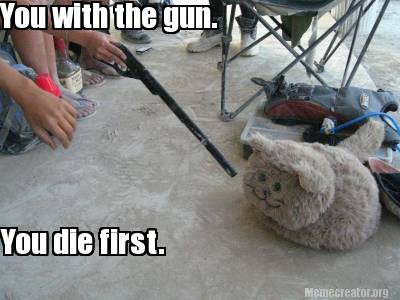 you-with-the-gun.-you-die-first