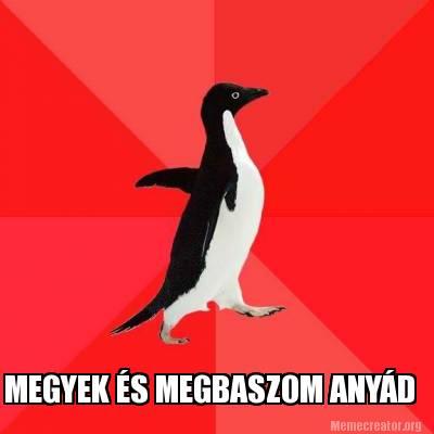 megyek-s-megbaszom-anyd