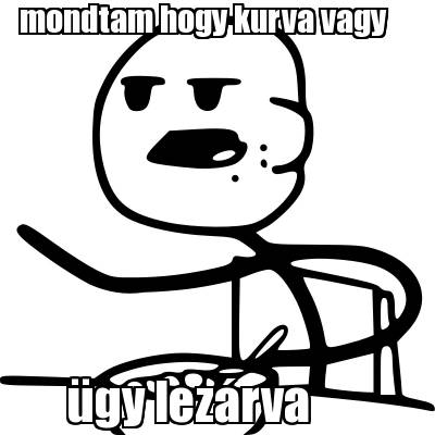 mondtam-hogy-kurva-vagy-gy-lezrva