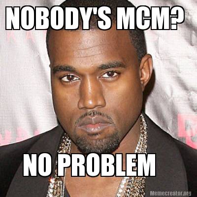 nobodys-mcm-no-problem