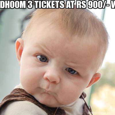 Meme Creator Funny Dhoom 3 Tickets At Rs 900 What Is Karita Is Goigin To Kiss Me In The Theathere Meme Generator At Memecreator Org Meme Creator Funny Dhoom 3 Tickets At Rs 900 What Is Karita Is Goigin To Kiss Me In The Theathere Meme Generator At Memecreator Org